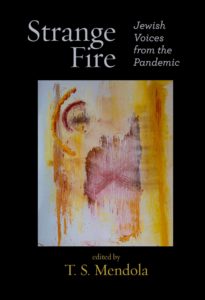 Cover of "Strange Fire: Jewish Voices from the Pandemic", edited by TS Mendola, featuring an abstract artwork